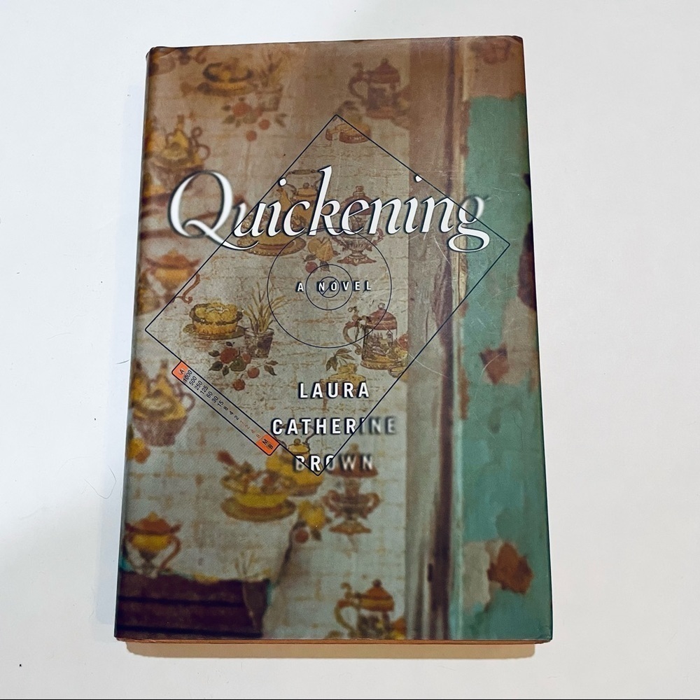 Hardcover Book Quickening Laura Catherine Brown Novel Fiction